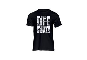 what's life without goals black t-shirt