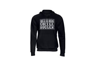 weekend, coffee, soccer hoody black